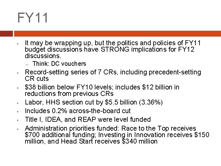 FY 11 • It may be wrapping up, but the politics and policies of
