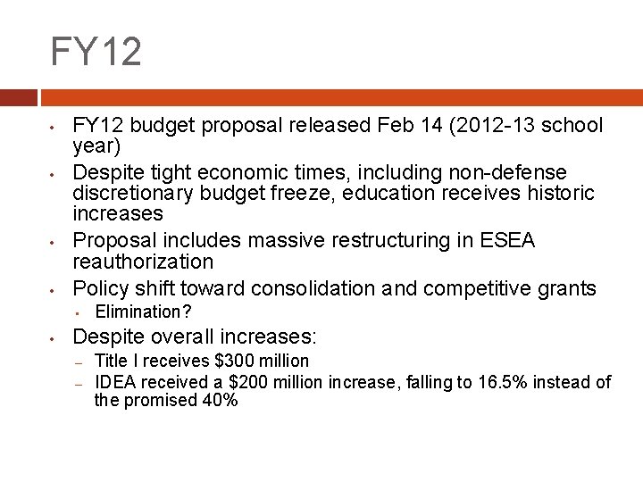 FY 12 • • FY 12 budget proposal released Feb 14 (2012 -13 school