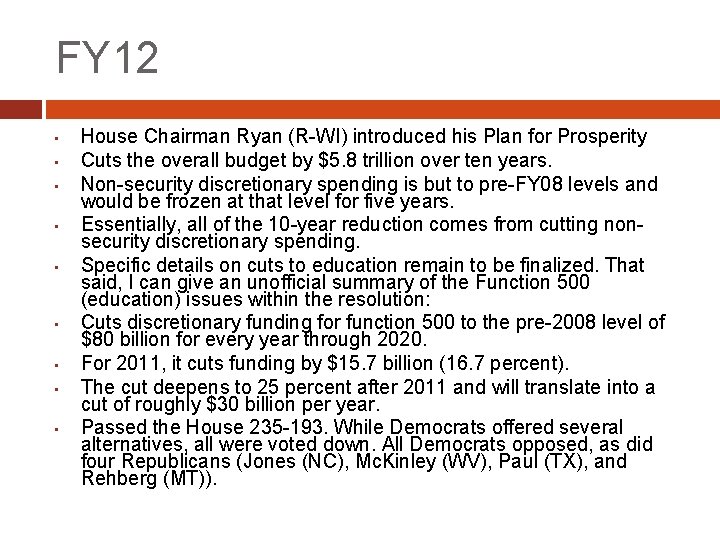 FY 12 • • • House Chairman Ryan (R-WI) introduced his Plan for Prosperity