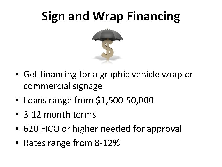 Sign and Wrap Financing • Get financing for a graphic vehicle wrap or commercial