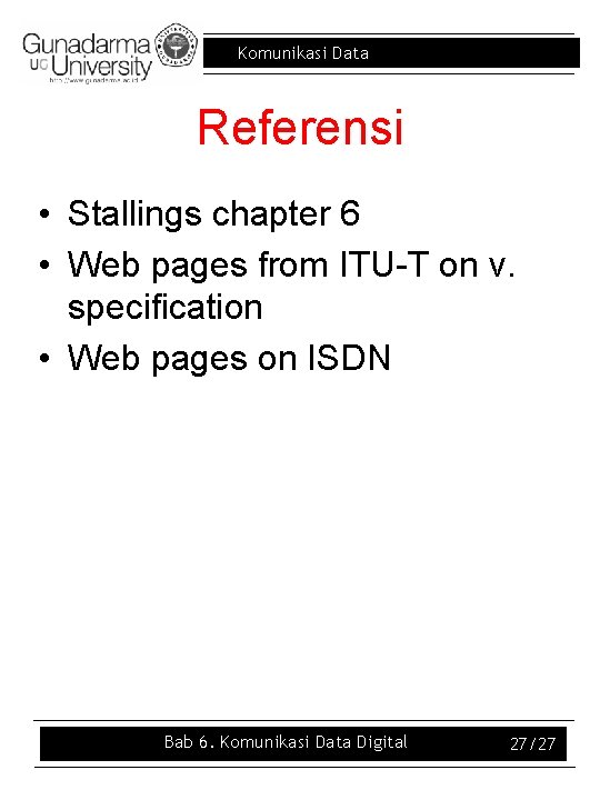 Komunikasi Data Referensi • Stallings chapter 6 • Web pages from ITU-T on v.