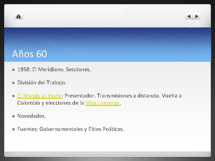 Años 60 l 1958: El Meridiano. Secciones. l División del Trabajo. l El Mundo