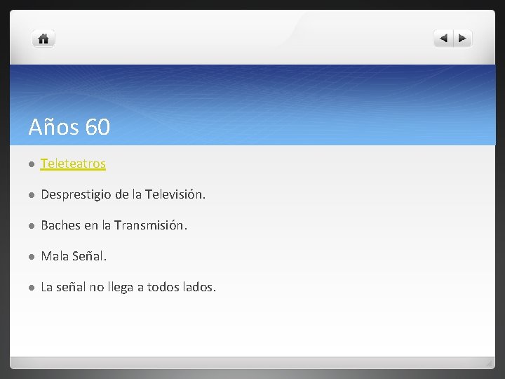 Años 60 l Teleteatros l Desprestigio de la Televisión. l Baches en la Transmisión.