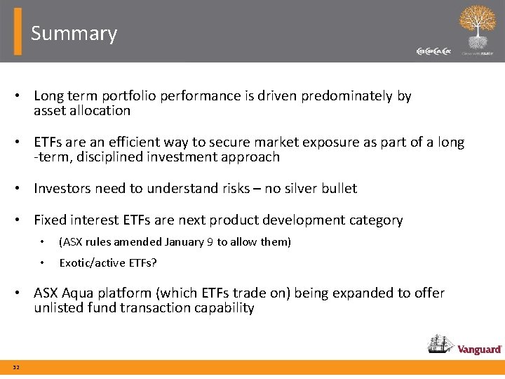 Summary • Long term portfolio performance is driven predominately by asset allocation • ETFs