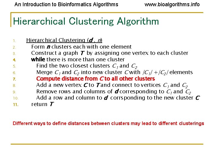 An Introduction to Bioinformatics Algorithms www. bioalgorithms. info Hierarchical Clustering Algorithm 1. 2. 3. An Introduction to Bioinformatics Algorithms www. bioalgorithms. info Hierarchical Clustering Algorithm 1. 2. 3.