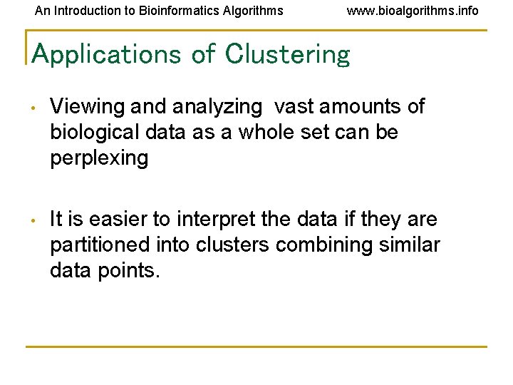 An Introduction to Bioinformatics Algorithms www. bioalgorithms. info Applications of Clustering • Viewing and An Introduction to Bioinformatics Algorithms www. bioalgorithms. info Applications of Clustering • Viewing and