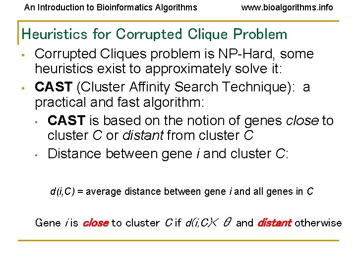 An Introduction to Bioinformatics Algorithms www. bioalgorithms. info Heuristics for Corrupted Clique Problem • An Introduction to Bioinformatics Algorithms www. bioalgorithms. info Heuristics for Corrupted Clique Problem •