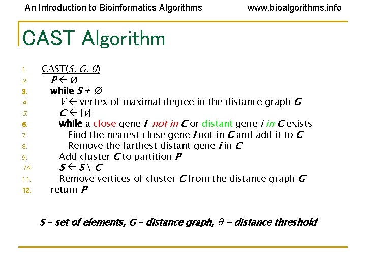 An Introduction to Bioinformatics Algorithms www. bioalgorithms. info CAST Algorithm 1. 2. 3. 4. An Introduction to Bioinformatics Algorithms www. bioalgorithms. info CAST Algorithm 1. 2. 3. 4.
