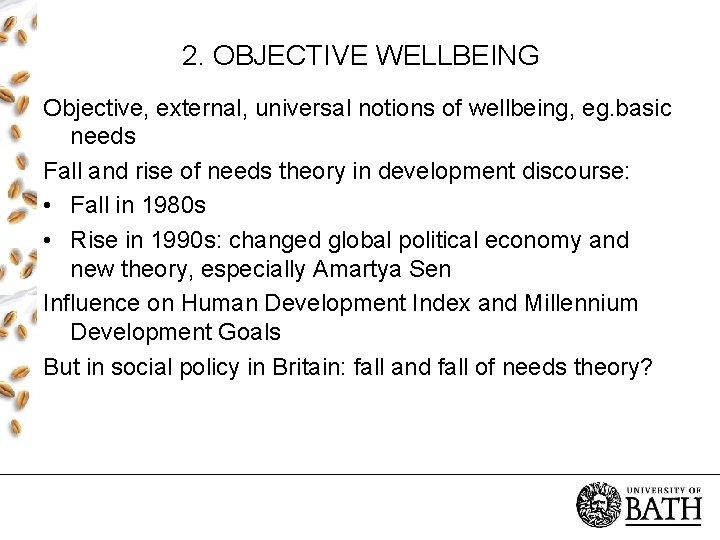 2. OBJECTIVE WELLBEING Objective, external, universal notions of wellbeing, eg. basic needs Fall and