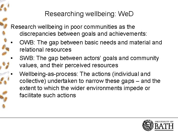 Researching wellbeing: We. D Research wellbeing in poor communities as the discrepancies between goals