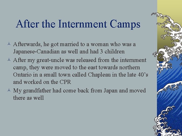 After the Internment Camps © Afterwards, he got married to a woman who was