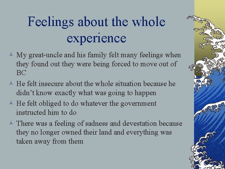 Feelings about the whole experience © My great-uncle and his family felt many feelings