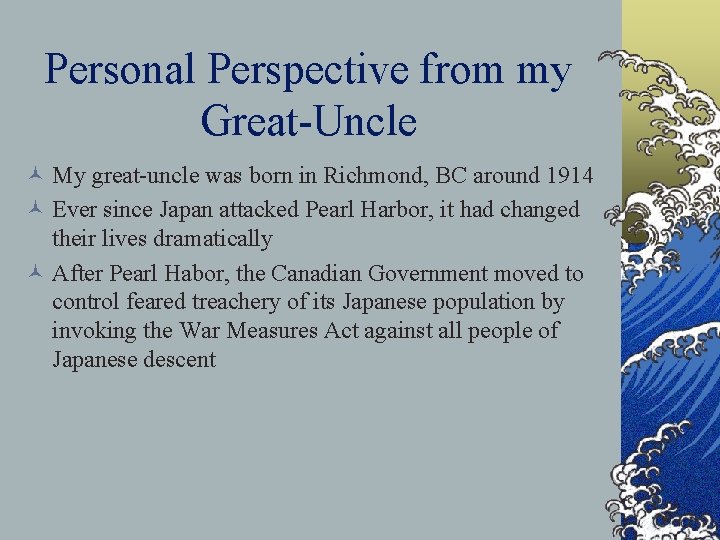 Personal Perspective from my Great-Uncle © My great-uncle was born in Richmond, BC around