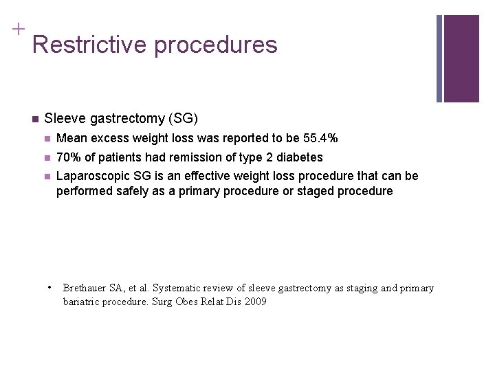 + Restrictive procedures n Sleeve gastrectomy (SG) n Mean excess weight loss was reported