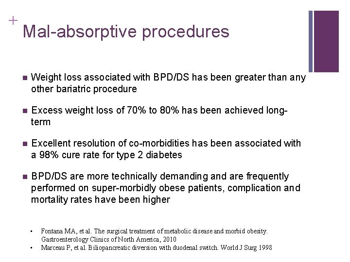 + Mal-absorptive procedures n Weight loss associated with BPD/DS has been greater than any