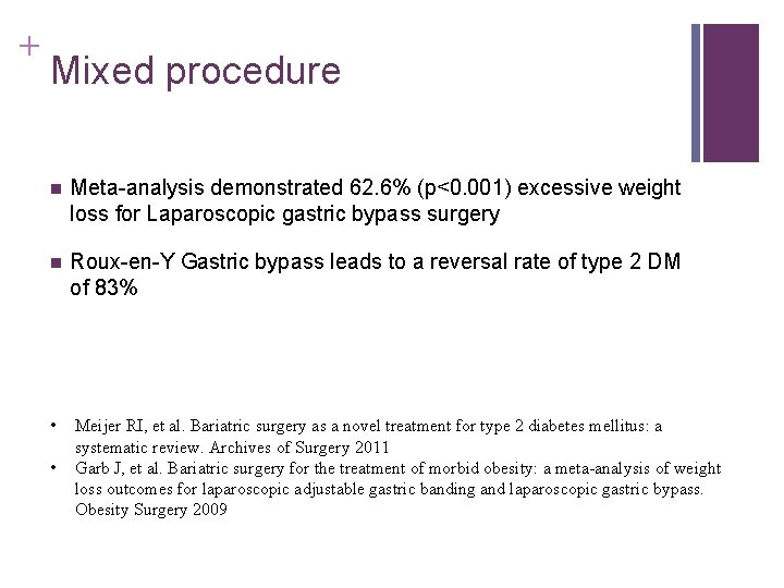 + Mixed procedure n Meta-analysis demonstrated 62. 6% (p<0. 001) excessive weight loss for