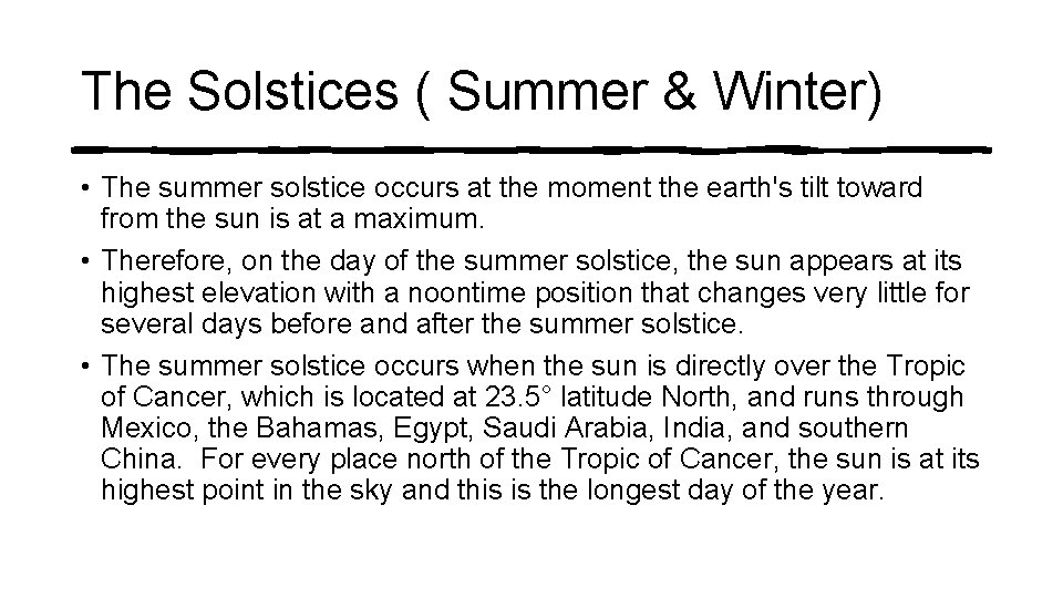 The Solstices ( Summer & Winter) • The summer solstice occurs at the moment