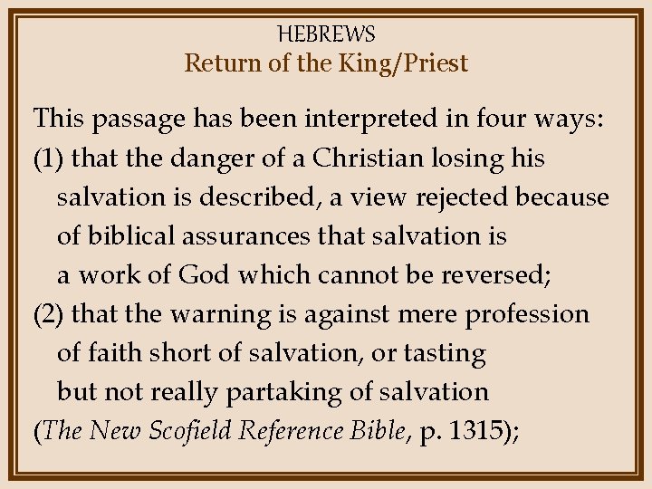 HEBREWS Return of the King/Priest This passage has been interpreted in four ways: (1)