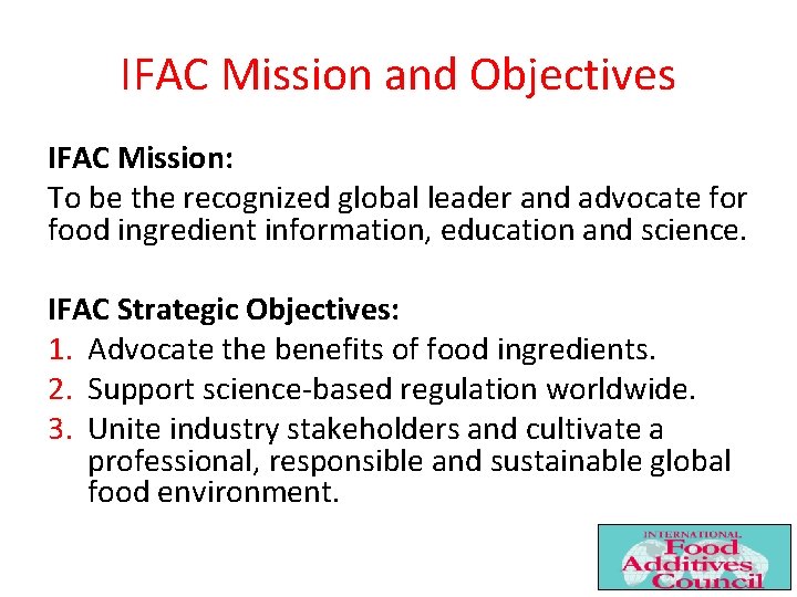 IFAC Mission and Objectives IFAC Mission: To be the recognized global leader and advocate