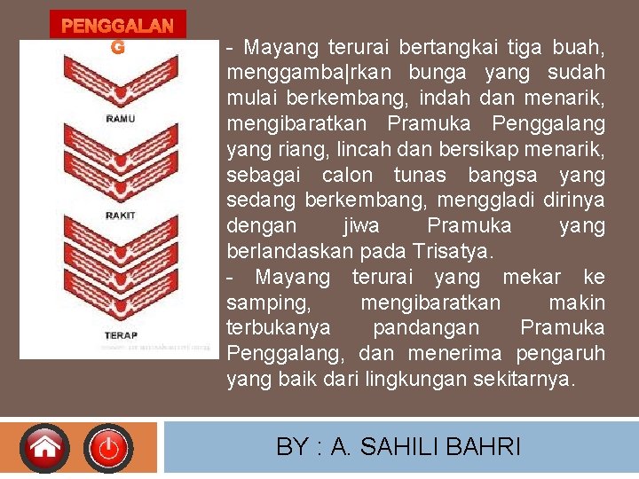 PENGGALAN G - Mayang terurai bertangkai tiga buah, menggamba|rkan bunga yang sudah mulai berkembang,