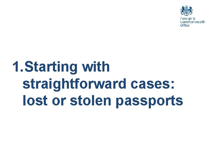 1. Starting with straightforward cases: lost or stolen passports 