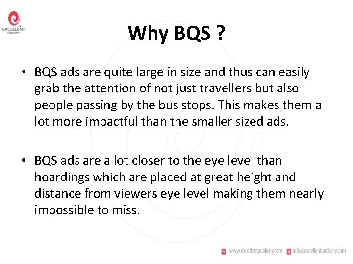 Why BQS ? • BQS ads are quite large in size and thus can