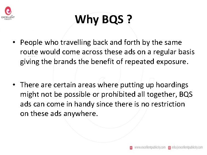 Why BQS ? • People who travelling back and forth by the same route