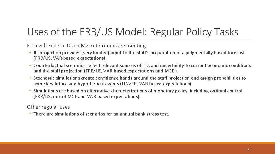 Uses of the FRB/US Model: Regular Policy Tasks For each Federal Open Market Committee