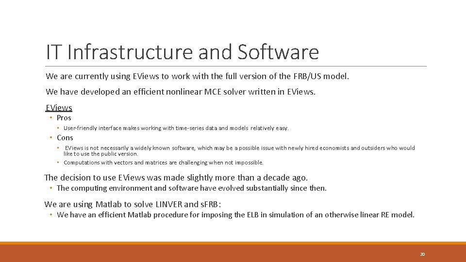 IT Infrastructure and Software We are currently using EViews to work with the full