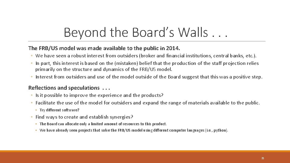 Beyond the Board’s Walls. . . The FRB/US model was made available to the