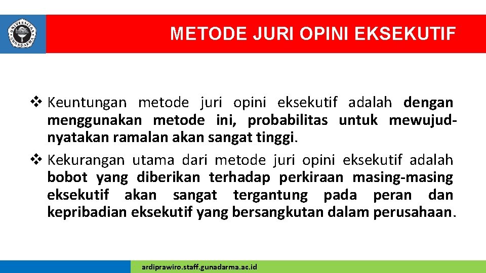 METODE JURI OPINI EKSEKUTIF v Keuntungan metode juri opini eksekutif adalah dengan menggunakan metode