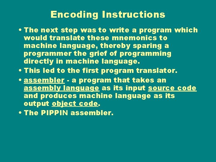 Encoding Instructions • The next step was to write a program which would translate