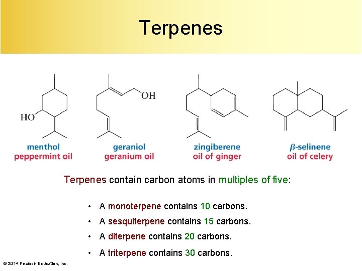Terpenes contain carbon atoms in multiples of five: • A monoterpene contains 10 carbons.