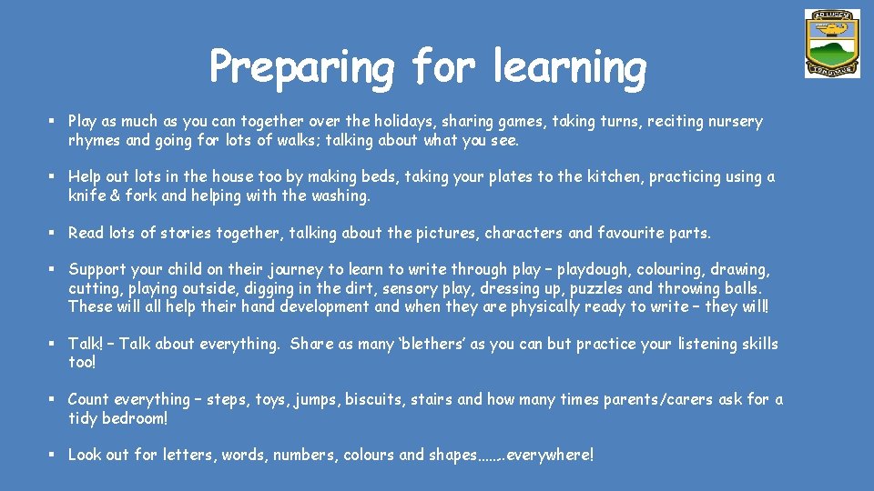 Preparing for learning § Play as much as you can together over the holidays,