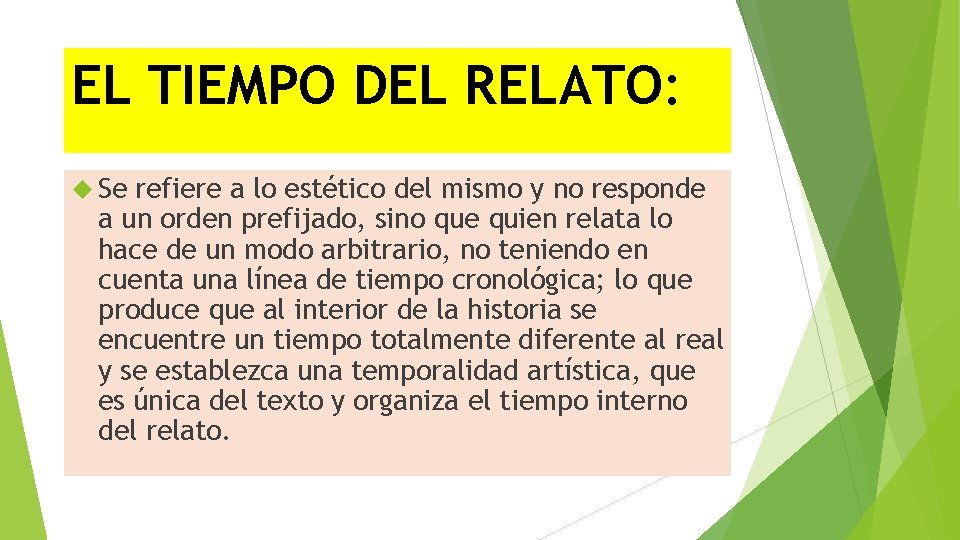 EL TIEMPO DEL RELATO: Se refiere a lo estético del mismo y no responde