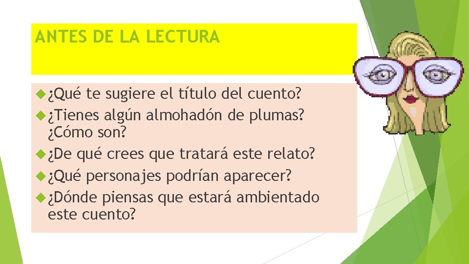 ANTES DE LA LECTURA ¿Qué te sugiere el título del cuento? ¿Tienes algún almohadón