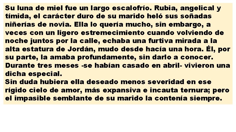 Su luna de miel fue un largo escalofrío. Rubia, angelical y tímida, el carácter