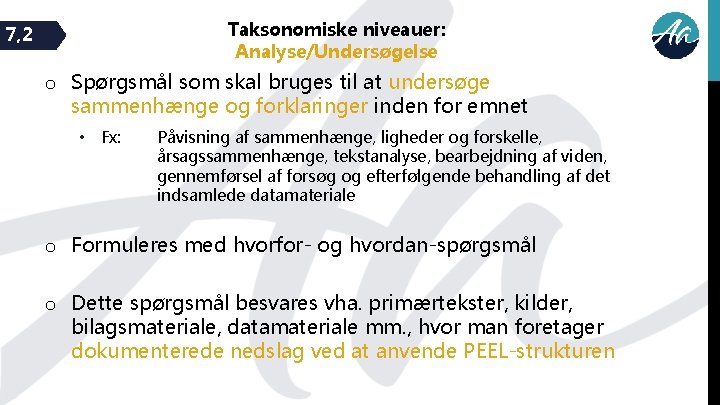 Taksonomiske niveauer: Analyse/Undersøgelse 7, 2 o Spørgsmål som skal bruges til at undersøge sammenhænge