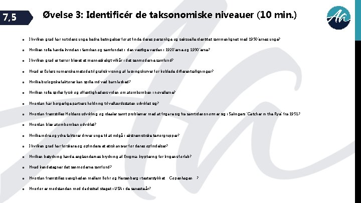 Øvelse 3: Identificér de taksonomiske niveauer (10 min. ) 7, 5 o I hvilken