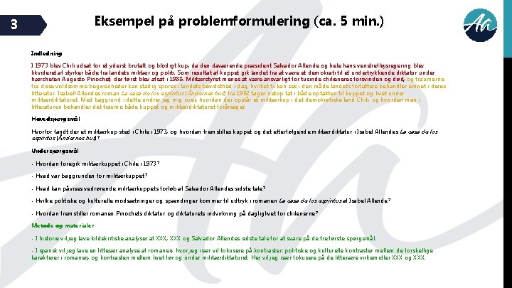 Eksempel på problemformulering (ca. 5 min. ) 3 Indledning I 1973 blev Chili udsat