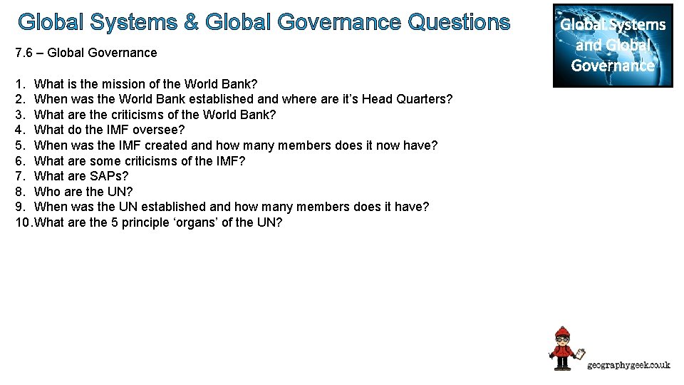 Global Systems & Global Governance Questions 7. 6 – Global Governance 1. What is