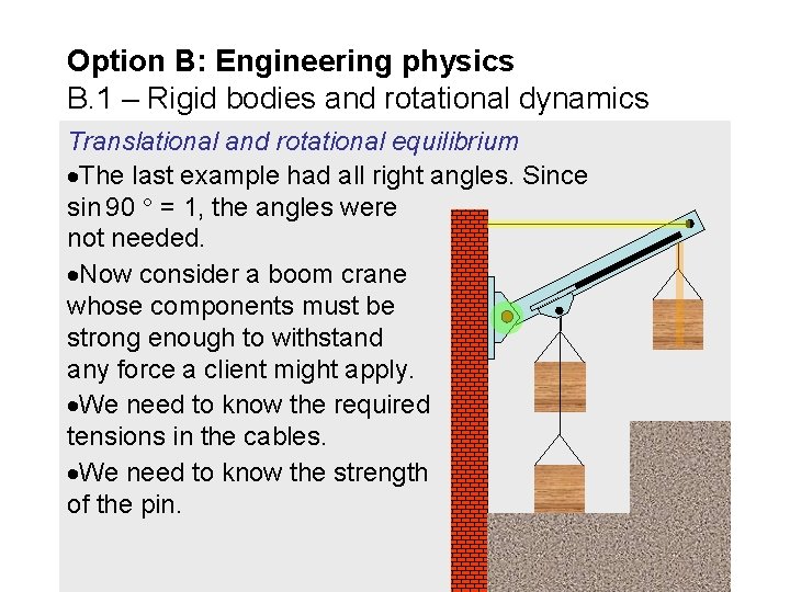 Option B: Engineering physics B. 1 – Rigid bodies and rotational dynamics Translational and