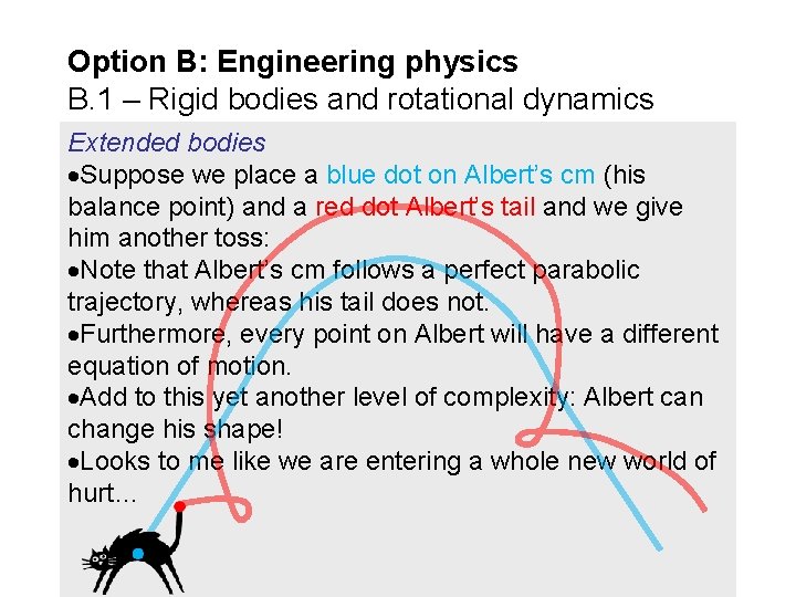 Option B: Engineering physics B. 1 – Rigid bodies and rotational dynamics Extended bodies