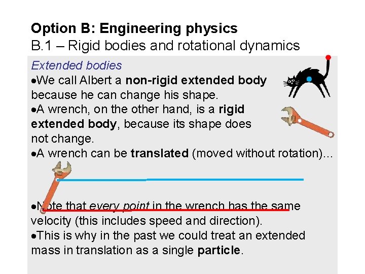 Option B: Engineering physics B. 1 – Rigid bodies and rotational dynamics Extended bodies