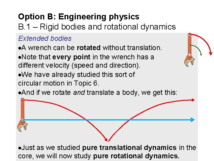 Option B: Engineering physics B. 1 – Rigid bodies and rotational dynamics Extended bodies