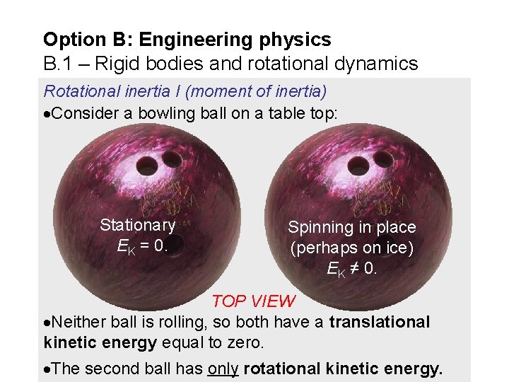 Option B: Engineering physics B. 1 – Rigid bodies and rotational dynamics Rotational inertia