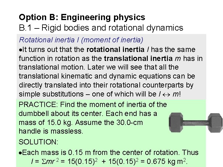 Option B: Engineering physics B. 1 – Rigid bodies and rotational dynamics Rotational inertia