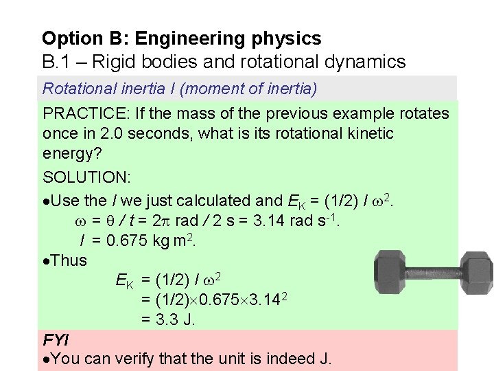 Option B: Engineering physics B. 1 – Rigid bodies and rotational dynamics Rotational inertia