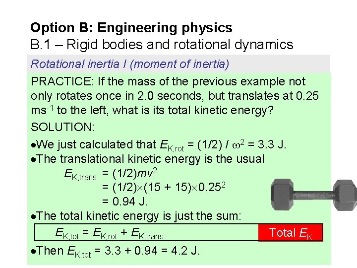 Option B: Engineering physics B. 1 – Rigid bodies and rotational dynamics Rotational inertia