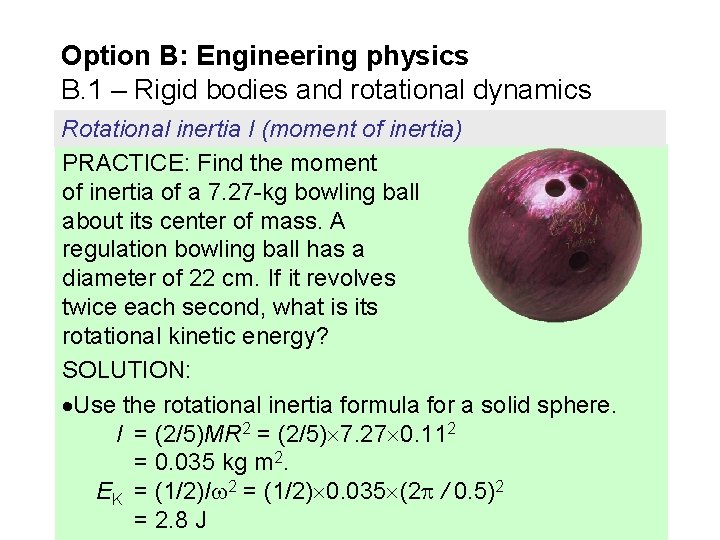 Option B: Engineering physics B. 1 – Rigid bodies and rotational dynamics Rotational inertia